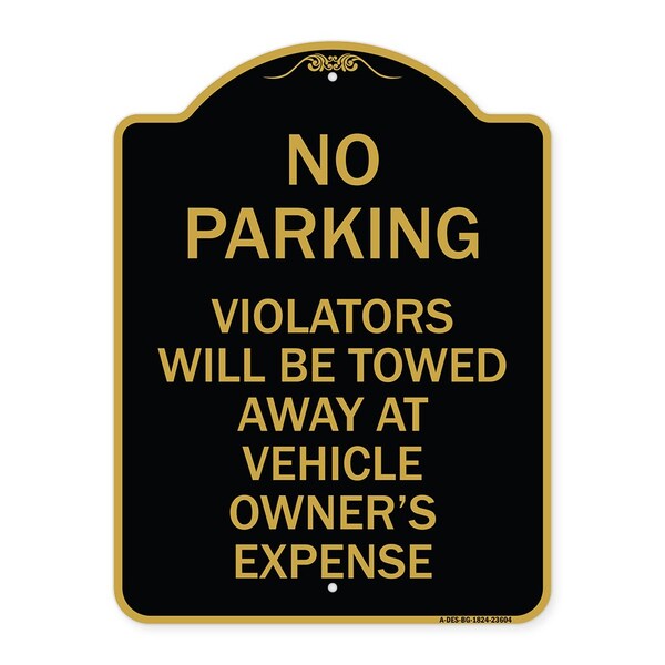 Signmission No Parking Violators Towed Away Owners Expense, Black & Gold Alum Sign, 24" L, 18" H, BG-1824-23604 A-DES-BG-1824-23604 - main